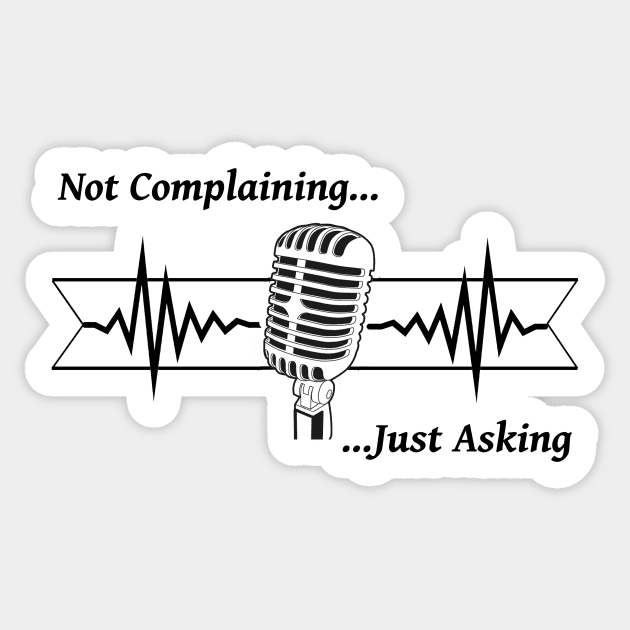 Podcast Sticker by NotComplainingJustAsking